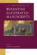 A Companion to Byzantine Illustrated Manuscripts (Hardcover): Vasiliki Tsamakda