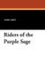 Riders of the Purple Sage (Paperback): Zane Grey