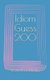 Idiom Guess 200 (Paperback): World Knowledge
