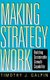 Making Strategy Work - Building Sustainable Growth Capability (Hardcover): TJ Galpin