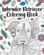 Labrador Retriever Coloring Book - Adult Coloring Book, Labrador Retriever Lover Gift, Animal Coloring Book (Paperback):...