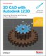3D CAD with Autodesk 123D (Paperback): Jesse Harrington Au, Emily Gertz