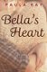 Bella's Heart (Paperback): Paula Kay