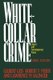 White-Collar Crime - Offenses in Business, Politics, and the Professions, 3rd ed (Paperback, 3 Revised Edition): Gilbert Geis