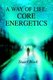 A Way of Life - Core Energetics (Hardcover): Stuart Black