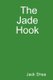 The Jade Hook (Paperback): Jack Shea