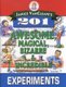 Janice Vancleave's 201 Awesome, Magical, Bizarre &  Incredible Experiments (Paperback): J. VanCleave