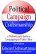 Political Campaign Craftsmanship - A Professional's Guide to Campaigning for Public Office (Hardcover, 3rd edition):...