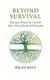 Beyond Survival - Harness Chaos to Unlock Your Most Elevated Potential (Paperback): Helen Holt