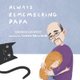 Always Remembering Papa (Paperback): Amanda Godfrey