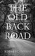 The Old Back Road (Paperback): Benjamin E Hannum