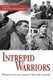 Intrepid Warriors - Perspectives on Canadian Military Leaders (Paperback): Bernd Horn