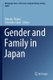 Gender and Family in Japan (Paperback, 1st ed. 2019): Nobuko Okuda, Tetsuhiko Takai