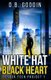 White Hat Black Heart (Paperback): D B Goodin