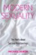 Modern Sexuality - The Truth about Sex and Relationships (Hardcover): Michael Aaron
