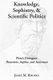 Knowledge, Sophistry, and Scientific Politics - Plato`s Dialogues Theaetetus, Sophist, and Statesman (Hardcover): James M Rhodes