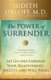 The Power of Surrender - Let Go and Energize Your Relationships, Success, and Well-Being (Paperback): Judith Orloff