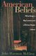 American Beliefs - What Keeps a Big Country and a Diverse People United (Hardcover): John Harmon McElroy