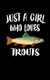 Just A Girl Who Loves Trouts - Animal Nature Collection (Paperback): Marko Marcus