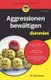 Aggressionen bewaltigen fur Dummies 2e (German, Paperback, 2. Auflage): W D Gentry