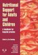 Nutritional Support for Adults and Children - A Handbook for Hospital Practice (Paperback, 1st New edition): Tim Bowling
