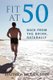 Fit at 50 - Back From the Brink, Naturally (Paperback): Matthew McLaughlin