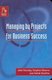 Managing by Projects for Business Success (Paperback): J Parnaby