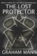 The Lost Protector - Book Three Of The Unity Chronicles (Paperback): Graham Mann