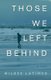 Those We Left Behind (Paperback): Milree Latimer