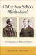 Old or New School Methodism? - The Fragmentation of a Theological Tradition (Hardcover): Kevin M. Watson