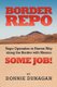 Border Repo (Paperback): Donnie Dunagan
