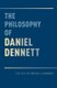 The Philosophy of Daniel Dennett (Hardcover): Bryce Huebner