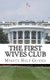 The First Wives Club - A History of the Presidents Wives (Paperback): Minute Help Guides