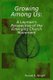 Growing Among Us: A Layman's Perspective of the Emerging Church Movement (Paperback): Ronald Wright