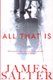 All That is (Paperback, Airside/Irish/Open market ed): James Salter