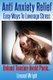 Anti Anxiety Relief - Easy Ways To Leverage Stress (Paperback): Eleanor a. Lynar, Linseed Wright