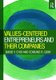 Values-Centered Entrepreneurs and Their Companies (Paperback): David Y. Choi, Edmund Gray