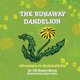 The Runaway Dandelion - Adventures In SustainAbility (Paperback): Jill Regensburg
