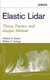 Elastic Lidar - Theory, Practice and Analysis Methods (Hardcover, New): V.A. Kovalev