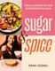 Sugar & Spice - Flavour-packed dinners and desserts to crave (Hardcover): Remi Idowu