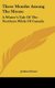 Three Months Among The Moose - A Winter's Tale Of The Northern Wilds Of Canada (Hardcover): Joshua Fraser
