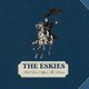 The Eskies - And Don't Spare the Horses (CD): Eskies