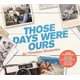 Those Days Were Ours (CD): Various Artists