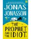 The Prophet And The Idiot (Paperback): 
