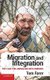 Migration and Integration - The Case for Liberalism with Borders (Hardcover): Tom Farer