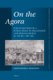 On the Agora - The Evolution of a Public Space in Hellenistic and Roman Greece (c. 323 BC - 267 AD) (Hardcover): Christopher...