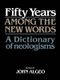 Fifty Years among the New Words - A Dictionary of Neologisms 1941-1991 (Paperback, Revised): John Algeo