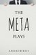 The Meta Plays (Paperback): Andrew Biss