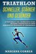 Triathlon Schneller, Starker Und Gesunder - 30 Tage Kraft- Und Ernahrungs-Guide Um Jeden Triathleten in Einen Ultimativen...