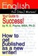English for (new) Writers! Your Guide to Success! - How to Get Published as a New Writer! (Hardcover): R. E. Payne MBA Ph.D.